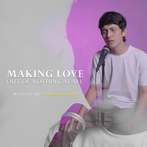 Dimas Senopati - Making Love Out of Nothing at All