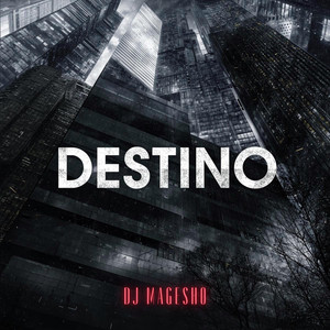 Destino by DJ MAGESHO