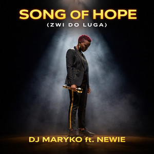 DJ Maryko - Song of Hope (Zwi do luga) (feat. Newie)