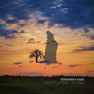 Dont Fumble The Bag by DEKENDRICK KISER