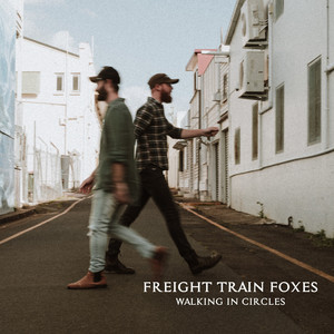 Walking In Circles by Freight Train Foxes
