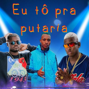 Eu Tô Pra Putaria