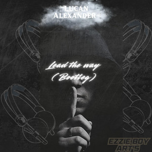 Lead The Way (Gqom Bootleg) by Lucan Alexander