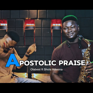 Olabest - Apostolic Praise (feat. Shola Adesina)
