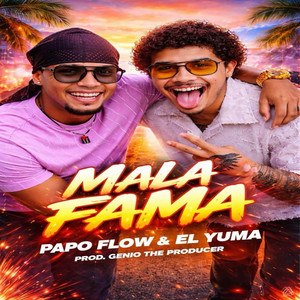 MALA FAMA by Papo flow, El Yuma 55, Genio The Producer