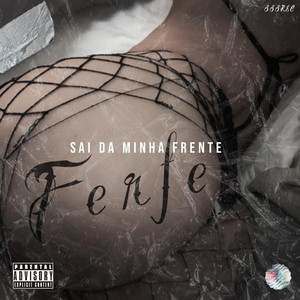 Sai da Minha Frente by Ferfe