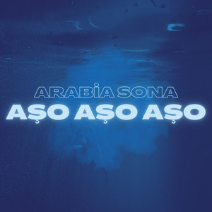 ARABİA SONA - Aşo Aşo Aşo