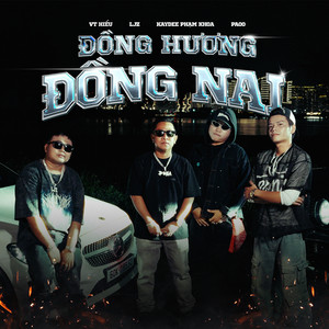 Đồng Hương Đồng Nai by KayDee Phạm Khoa, Ljz, Paoo, VT Hiếu