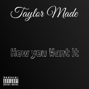 How You Want It