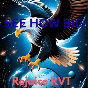 See How Big - Speed Up by REJOICE RVT