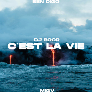 C’est la vie by DJ Boor, Ben Digo, MIGV