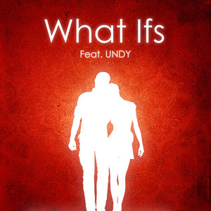 What Ifs (feat. Undy)