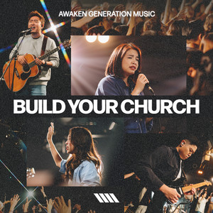 Build Your Church - Live by Awaken Generation, Alarice, Josh Yeoh