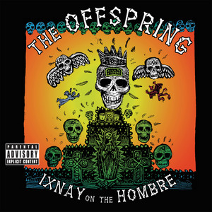 Ixnay On The Hombre - Album by The Offspring | Spotify