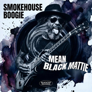 Mean Black Mattie by Smokehouse Boogie