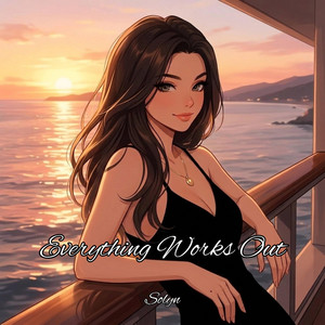 Everything Works Out For Me by Solyn