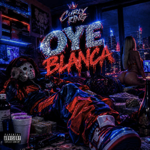 OYE BLANCA by Curly King