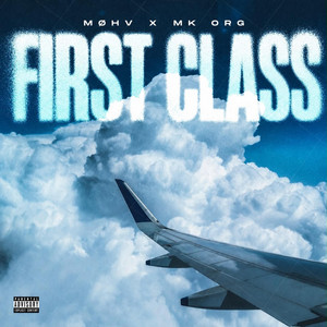 FIRST CLASS by MOHV, MK ORG