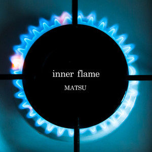 inner flame by MATSU