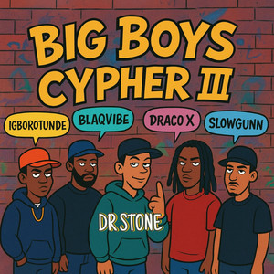 Big Boys Cypher III (feat. De Rolling Stone, Blaq Vibe, Draco X, Janaside & Slowgunn)