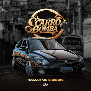 CARRO BOMBA by Itamar Mc, Digdin