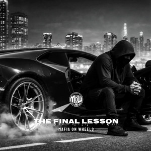THE FINAL LESSON (MOW) by MAFIA ON WHEELS