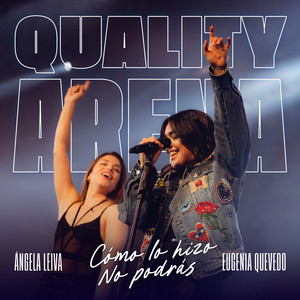 Angela Leiva & Eugenia Quevedo - Cómo Lo Hizo - No Podrás (En Vivo)