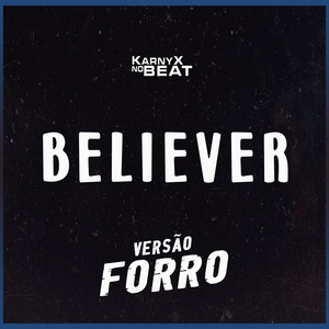 KarnyX no Beat - BɆLIEVɆR - Versão Forró