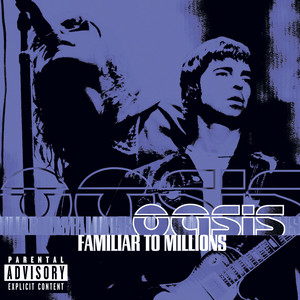 Familiar To Millions - Album by Oasis | Spotify