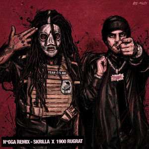N*gga (feat. 1900Rugrat) - Remix by Skrilla, 1900Rugrat