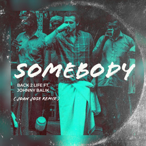 Somebody - Joan Jose Remix