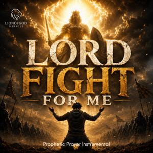 Lord fight for me by LionofGod Miracle