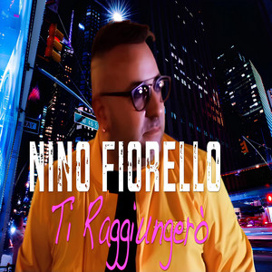 Nino Fiorello - Ti Raggiungerò