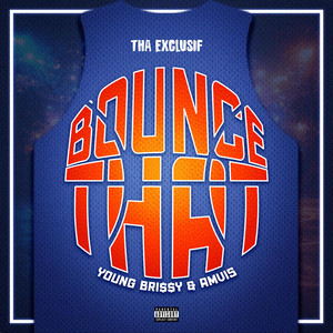 Bounce That by Young Bri$$y, Amvis