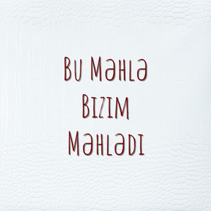 Bu Məhlə Bizim Məhlədi by trapnation.aze