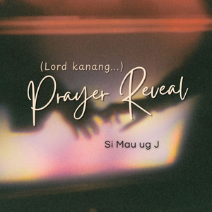 Prayer Reveal (Lord kanang...)
