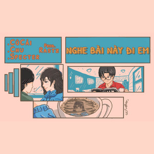 Củ Cải - Nghe Bài Này Đi Em (feat. Chu & Specter)
