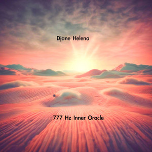 777 Hz Inner Oracle - Pt.3 by Djane Helena