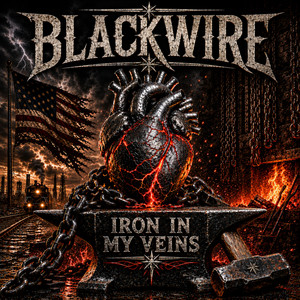 Iron In My Veins by BLACKWIRE