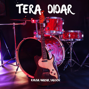 Khuda Nazar Baloch - Tera. Didar