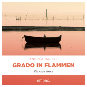 Grado in Flammen (Ein Adria Krimi)