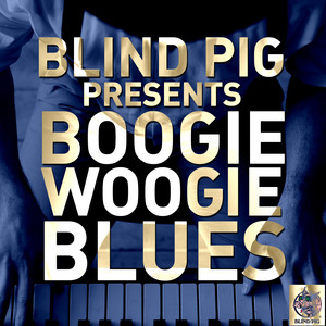 Blind Pig Presents: Boogie Woogie Blues — Various Artists