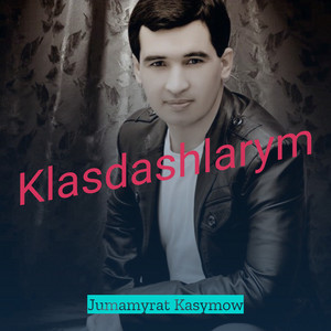 Jumamyrat Kasymow - Klasdashlarym