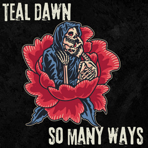 So Many Ways by Teal Dawn