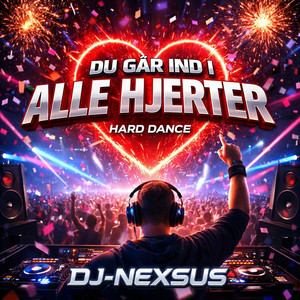Du går ind I alle hjerter - Hard dance by DJ-NEXSUS