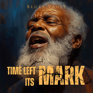 TIME LEFT ITS MARK by Blues Vault