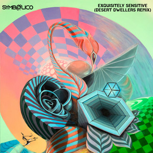 Exquisitely Sensitive - Desert Dwellers Remix by Symbolico, Desert Dwellers