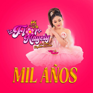 Flor Nayely - Mil Años