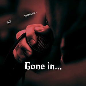 Gone In... by Rell Robinson