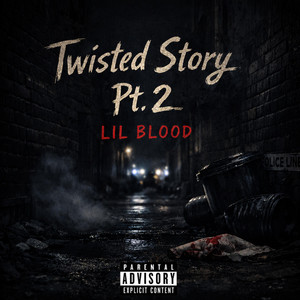 Twisted Story, Pt. 2 by LIL BLOOD